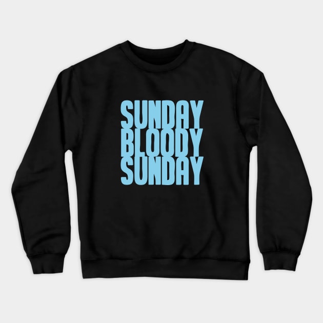 Sunday Bloody Sunday, blue Crewneck Sweatshirt by Perezzzoso